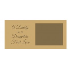 18mm A Daddy Is A Daughters First Love Scan Block - Script Font 18mm MDF Engraved Craft Shapes