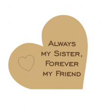 18mm Engraved  Heart - Always My Sister Forever My Friend (with heart) Mother's Day
