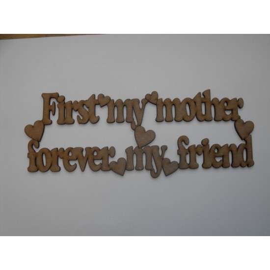 3mm MDF First my mother forever my friend Mother's Day