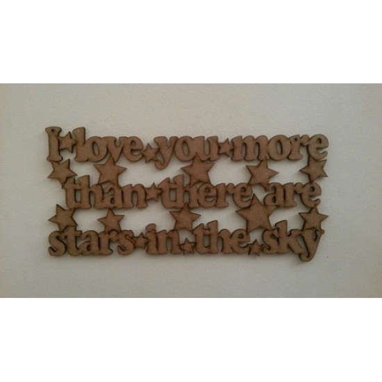 3mm MDF I Love You More Than There Are Stars in The Sky words  Valentines