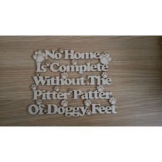 3mm MDF No Home is Complete Without The Pitter Patter of Doggy Feet Pet Quotes