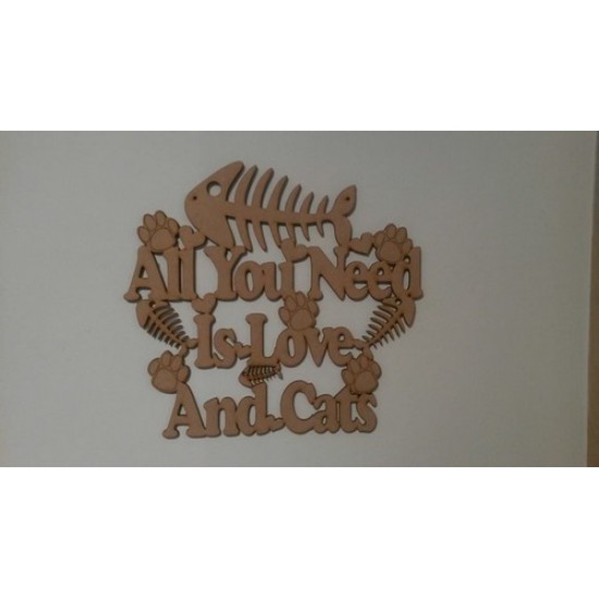 3mm MDF All you need is love and Cats plaque Pet Quotes