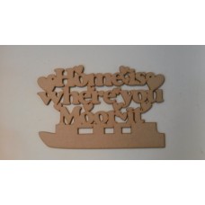3mm MDF Home is where you moor it sign with narrowboat Room & Door Plaques