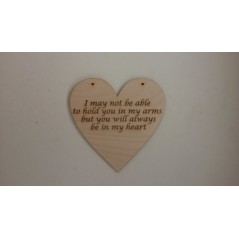 3mm MDF Etched Heart with "I may not be able to hold you in my arms..... Hearts With Words