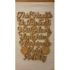3mm MDF This house is blessed with Love, Laughter, Happiness and a Dog plaque Pet Quotes