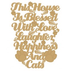3mm MDF This house is blessed with Love, Laughter, Happiness and Cats plaque Pet Quotes