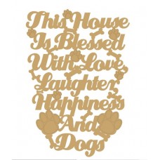 3mm MDF This house is blessed with Love, Laughter, Happiness and Dogs plaque Quotes & Phrases
