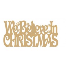 3mm MDF We Believe in Christmas with snowflakes - hanging sign Christmas Quotes & Signs