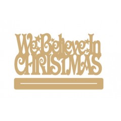 3mm MDF We Believe in Christmas with stars - freestanding plinth Christmas Quotes & Signs