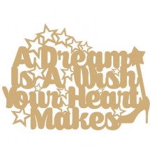 3mm MDF A Dream is a wish your heart makes (Version 1) Valentines