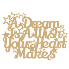 3mm MDF A Dream is a wish your heart makes (Version 2) Valentines
