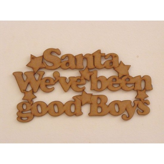 3mm MDF Santa we've Been a Good Boys hanging plaque Christmas Quotes & Signs