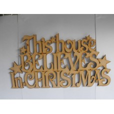 3mm MDF This House Believes in Christmas with stars - hanging sign Christmas Quotes & Signs