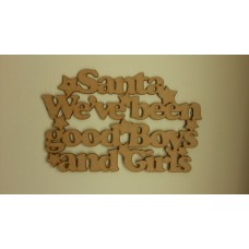 3mm MDF Santa we've Been a Good Boys and Girls hanging plaque Christmas Quotes & Signs