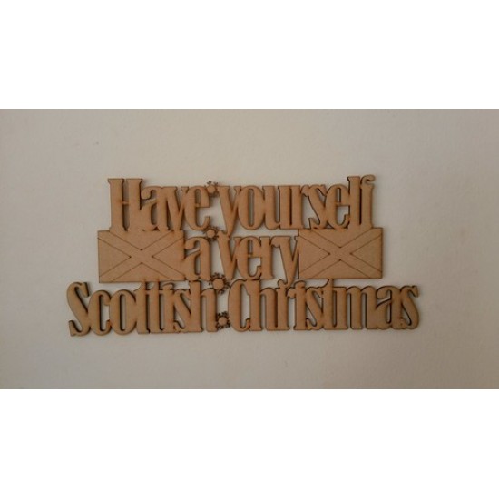 3mm MDF Have yourself a very Scottish Christmas sign (with flags) Christmas Quotes & Signs
