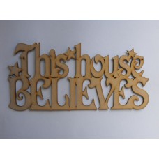 3mm MDF This House Believes with stars - hanging sign Christmas Quotes & Signs