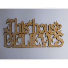 3mm MDF This House Believes with stars - hanging sign Christmas Quotes & Signs