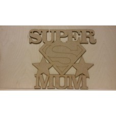 3mm MDF Super Mum Sign Mother's Day
