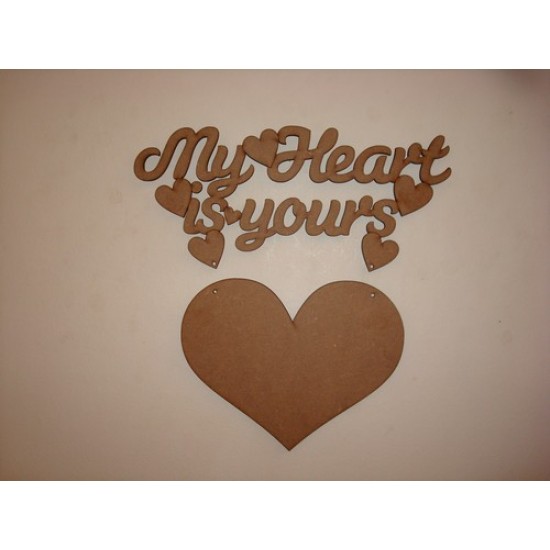 3mm MDF My Heart is Yours plaque Valentines