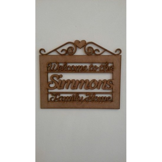 3mm MDF Welcome to the .............. family Home - Standard Style Personalised and Bespoke