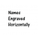 names engraved horizontally 