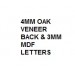 4mm Oak Veneer back and mdf letters (+£1.50)