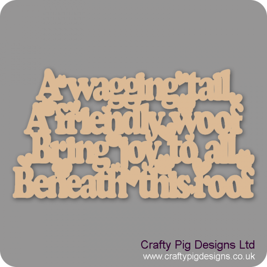 3mm MDF A Wagging Tail, A Friendly Woof... Pet Quotes