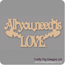 3mm MDF All You Need Is Love Hanging Plaque Valentines