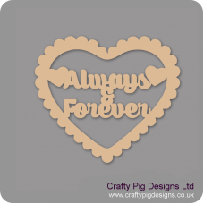 3mm MDF Always & Forever In Scalloped Heart Hearts With Words