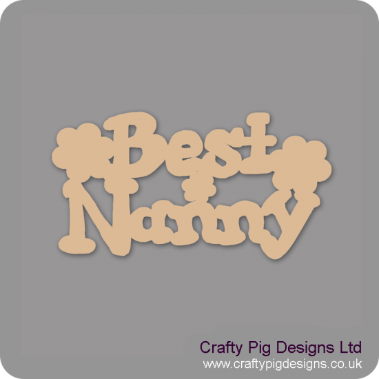 3mm MDF Best Nanny With Flowers Mother's Day