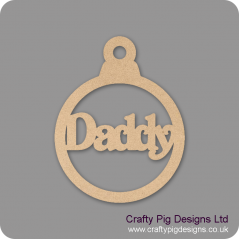 3mm MDF Daddy Bauble Christmas Baubles
