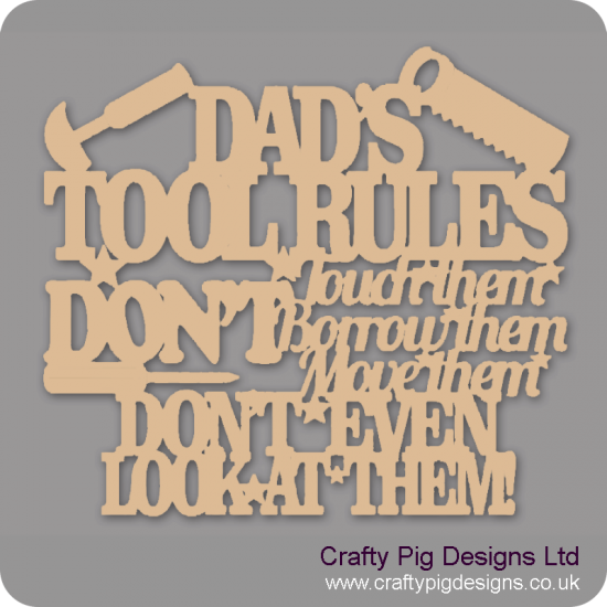 3mm MDF Dad's Tool Rules....Don't Touch Them, Don't Borrow them.... Fathers Day
