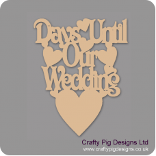 3mm MDF Days until our wedding with heart below Chalkboard Countdown Plaques