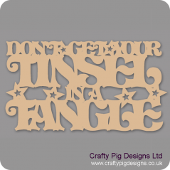 3mm MDF Don't get your Tinsel in a Tangle  Christmas Quotes & Signs