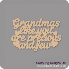 3mm MDF Grandmas Like You Are Precious And Few Hanging Plaque Mother's Day