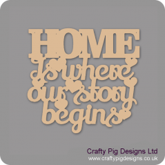 3mm MDF Home Is Where Our Story Begins (Style 1) 
