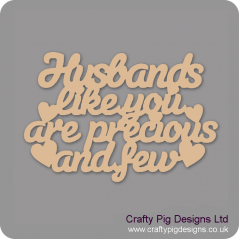 3mm MDF Husbands Like You Are Precious And Few Hanging Plaque For the Gentlemen