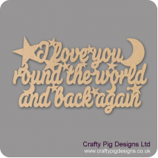 3mm MDF I Love You Round The World And Back Again Quote Valentines