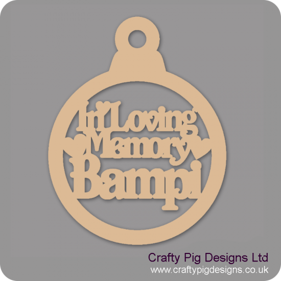 3mm MDF In Loving Memory Bampi Bauble Christmas Baubles