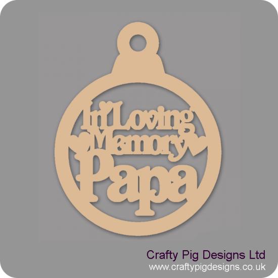 3mm MDF In Loving Memory Papa Bauble Christmas Baubles