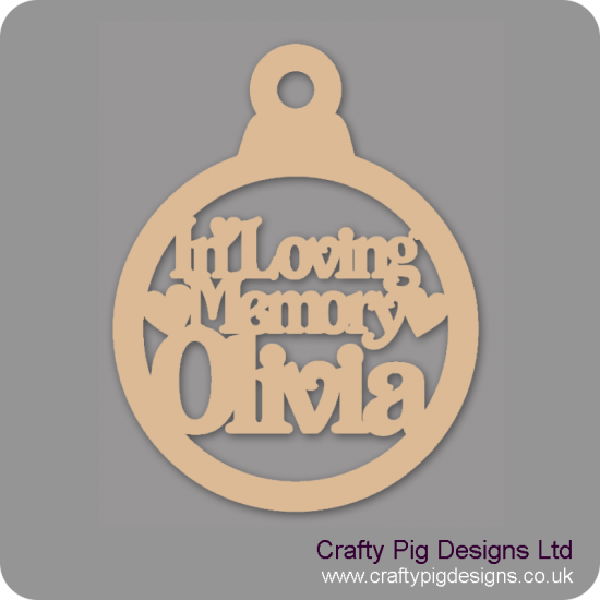 3mm MDF In Loving Memory (with name) Bauble Personalised and Bespoke