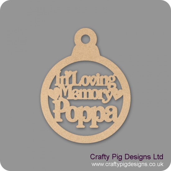 3mm MDF In Loving Memory Poppa Bauble Christmas Baubles