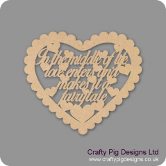 3mm MDF In The Middle Of Life, Love Enters And Makes It A Fairytale Scalloped Heart (30cm wide) Valentines