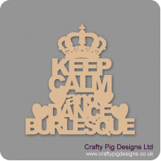 3mm MDF Keep Calm And Dance Burlesque Home