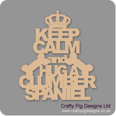 3mm MDF Keep Calm And Hug A Clumber Spaniel Pet Quotes