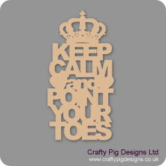 3mm MDF Keep Calm And Point Your Toes Home