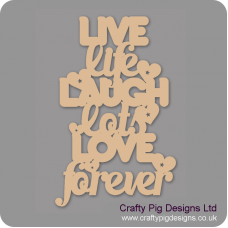 3mm MDF Live Life Laugh Lots Love Forever Valentines