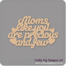 3mm MDF Moms Like You Are Precious And Few Hanging Plaque Mother's Day
