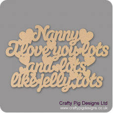 3mm MDF Nanny I Love You Lots And Lots Like Jelly Tots Hanging Plaque Mother's Day