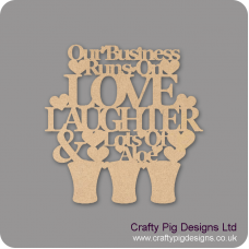 3mm MDF Our Business Runs On Love Laughter And Aloe Quotes & Phrases